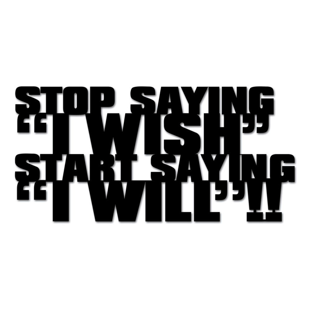 Samolepka na zeď Dekosign Stop Saying I Wish Start Saying I Will v:734650